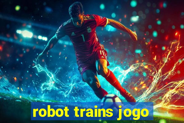 robot trains jogo